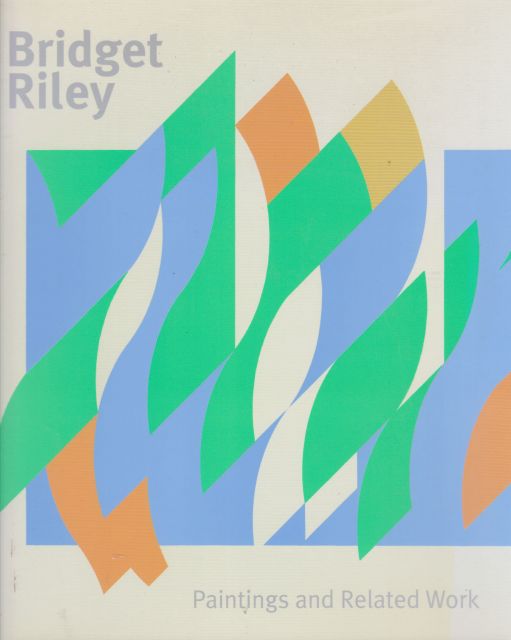 Bridget Riley - Paintings and Related Work Colin Wiggins (contributes)