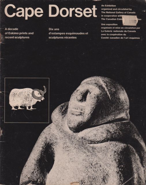 Cape Dorset - A  Decade of Eskimo Prints and Recent Sculptures Jean Sutherland Boggs (prefaces)