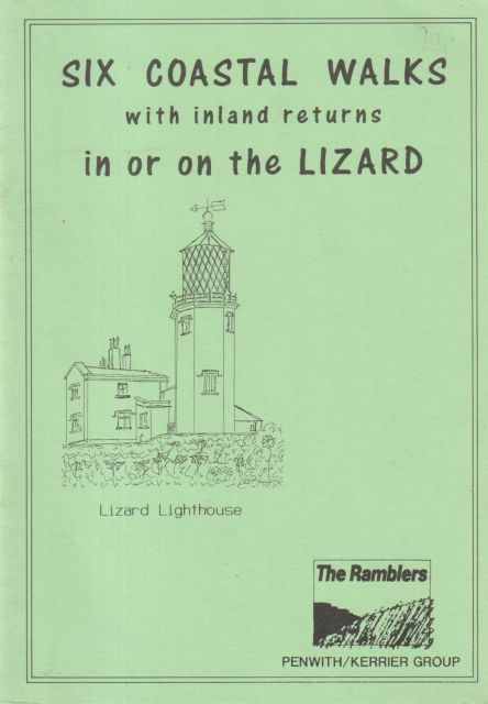 Six Coastal Walks with Inland Returns in or on the Lizard John Nicholls (Walks Secretary)