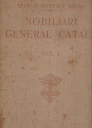 Nobiliari General Catala de Llinatges Catalunya, Valencia, Mallorca & Rossello Felix Domenech y Roura