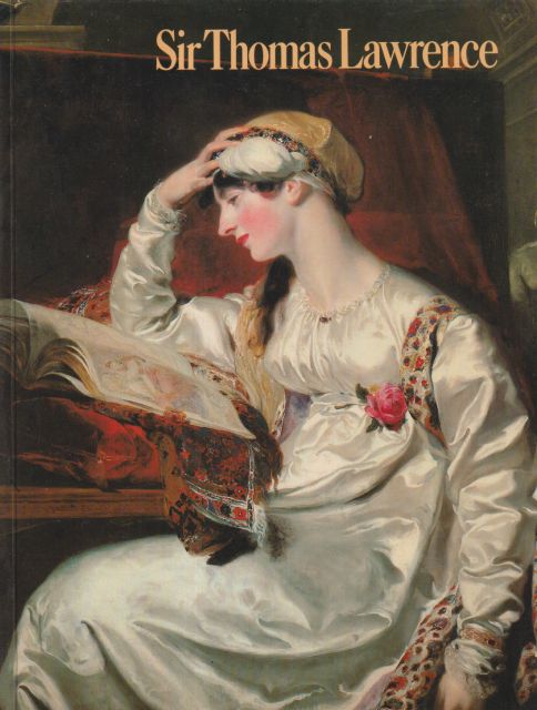 Sir Thomas Lawrence 1769 - 1830 Michael Levey