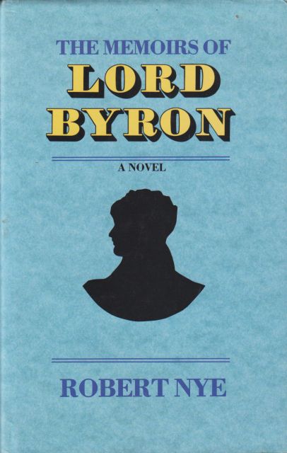 The Memoirs of Lord Byron Robert Nye