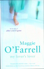 My Lover's Lover Maggie O'Farrell