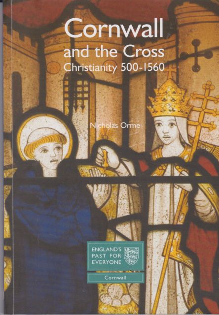 Cornwall and the Cross - Christianity 500-1560 Nicholas Orme