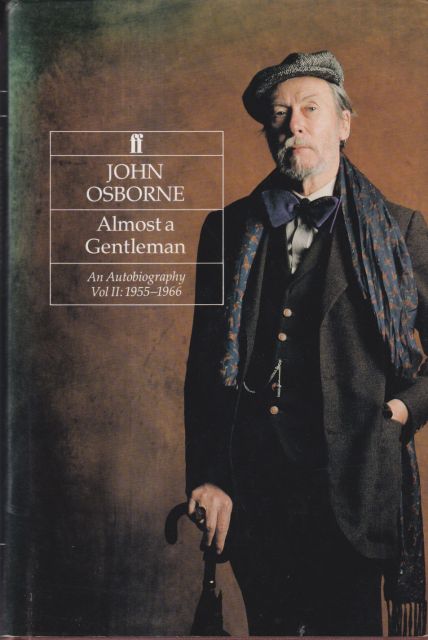 Almost a Gentleman - An Autobiography Volume II 1955-1966 John Osborne