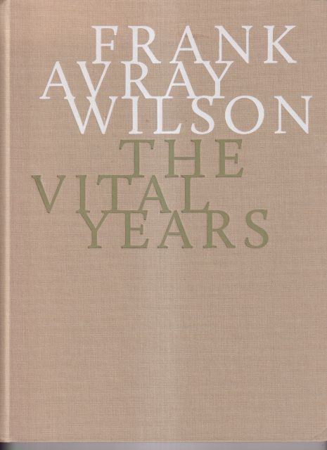 Frank Avray Wilson - The Vital Years Peter Davies (introduces)