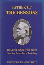 Father of the Bensons - The Life of Edward White Benson, Sometime Archbishop of Canterbury Geoffrey Palmer