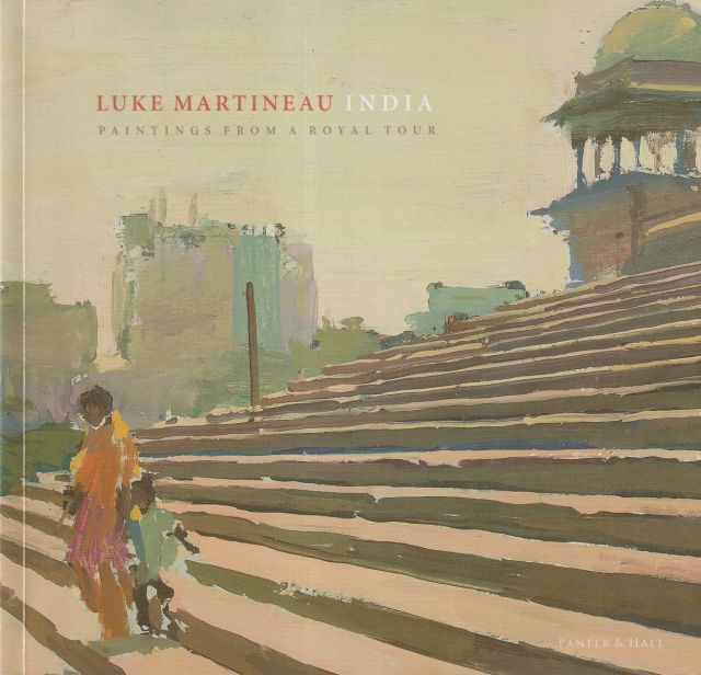 Luke Martineau - India: Paintings from a Royal Tour  Prince of Wales (provides foreword)