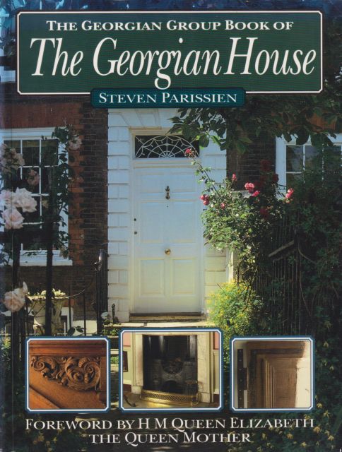 The Georgian Group Book of the Georgian House Steven Parissien