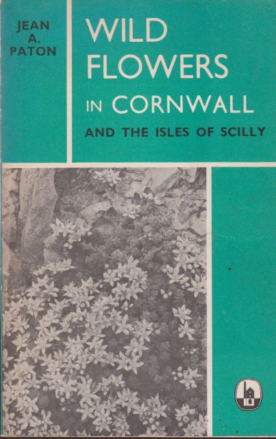 Wild Flowers in Cornwall and the Isles of Scilly Jean A Paton