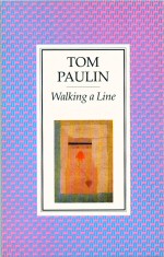 Walking a Line Tom Paulin