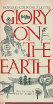 Glory on the Earth Donald Culross Peattie