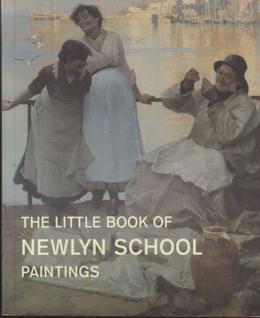 The Little Book of Newlyn School Paintings Louise Connell