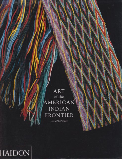 Art of the American Indian Frontier David W Penney