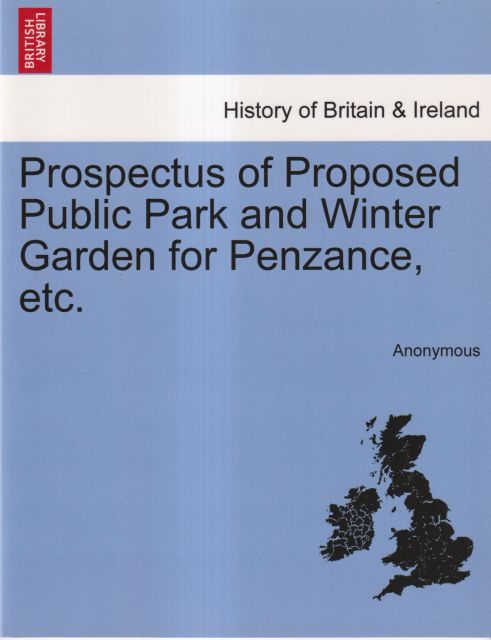 Prospectus of Proposed Public Park and Winter Garden for Penzance, etc Barnes Richards