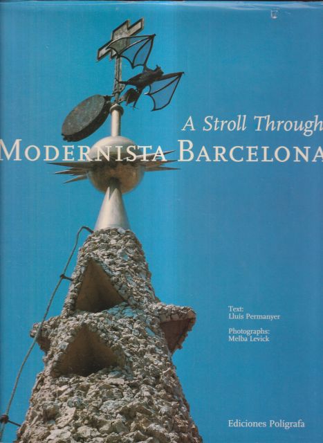 A Stroll through Modernista Barcelona Lluis Permanyer