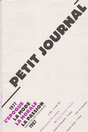 Petit Journal 1977 1987 L'Epoque la Mode la Morale La Passion - Aspects de l'Art d'Aujourd'hui  not stated