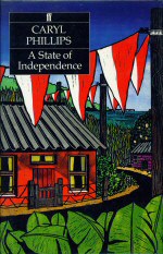 A State of Indepence Caryl Phillipd