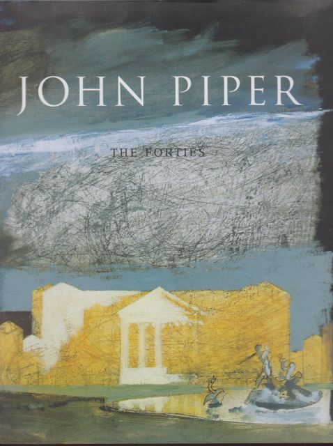 John Piper - The Forties David Fraser Jenkins