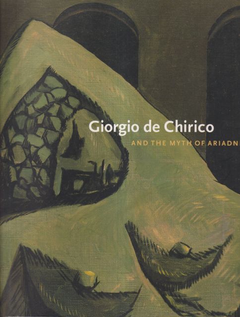 Giorgio de Chirico and the Myth of Ariadne Michael R Taylor
