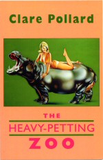 The Heavy Petting Zoo  Clare Pollard
