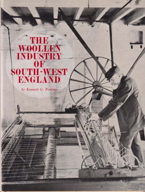 The Woollen Industry of South-West England Kenneth G Ponting