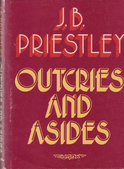 Outcries and Asides J.B. Priestley