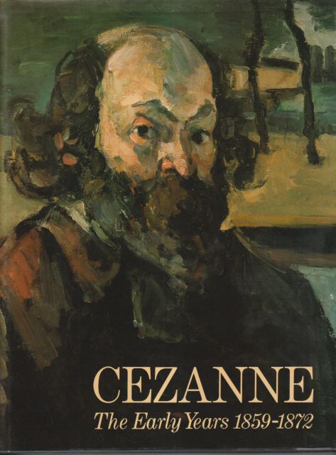 Cezanne - The Early Years 1959-1872 Lawrence Gowing (catalogues)