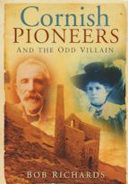 Cornish Pioneers and the Odd Villain Bob Richards