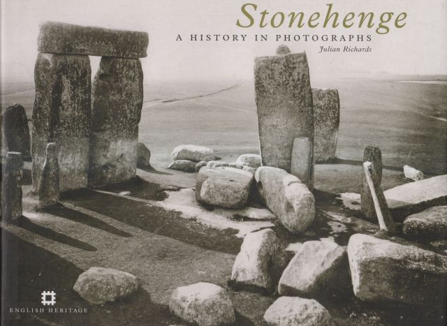 Stonehenge - A History in Photographs Julian Richards