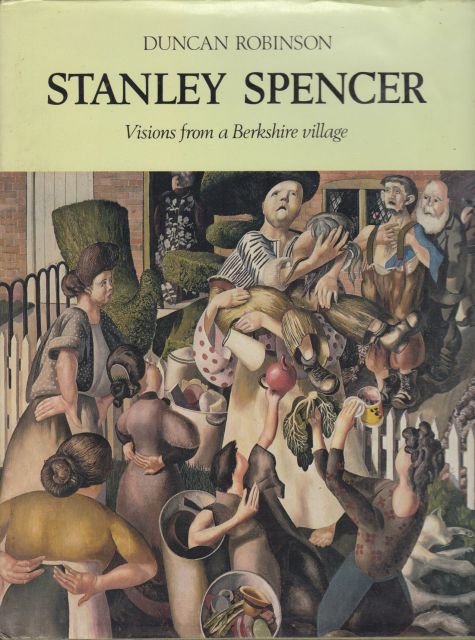 Stanley Spencer - Visions from a Berkshire Village Duncan Robinson