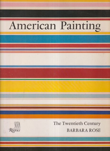 American Painting - The Twentieth Century Barbara Rose