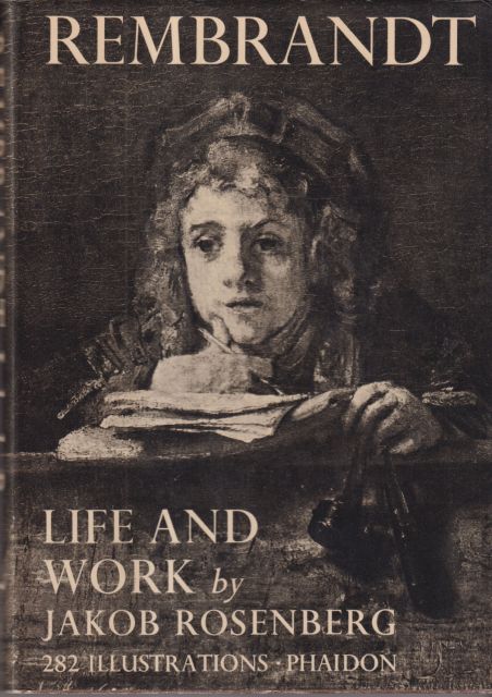 Rembrandt Life and Work Jakob Rosenberg