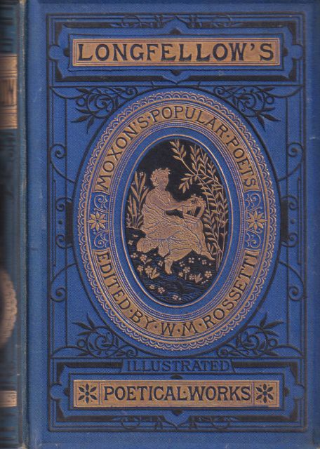The Poetical Works of Henry W. Longfellow William Michael Rossetti (edits)