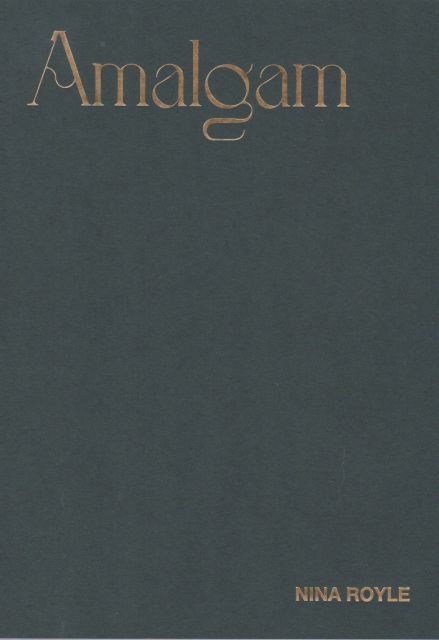 Amalgam - Collected Writings Nina Royle