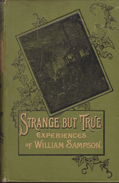 Strange But True. Experiences of William Sampson, the Cornish Evangelist. William Sampson
