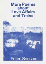 More Poems about Love Affairs and Trains Peter Sansom