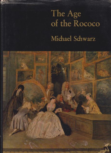 The Age of Rococo Michael Schwarz