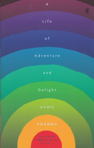 A Life of  Adventure and Delight Akhil Sharma