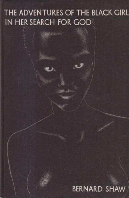 The Adventures of the Black Girl in Search for her God George Bernard Shaw