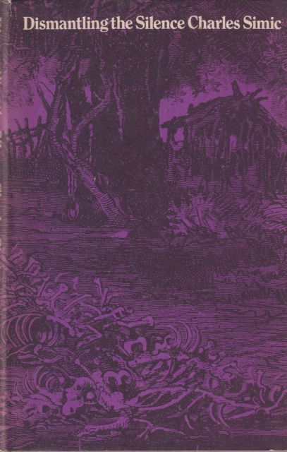 Dismantling the Silence Charles Simic
