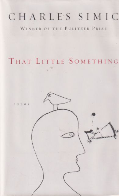 That Little Something Charles Simic