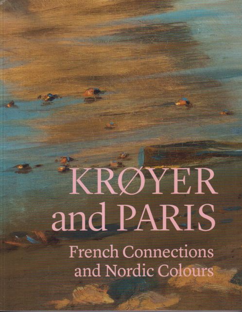 Kroyer and Paris - French Connections and Nordic Colours Mette Harbo Lehmann