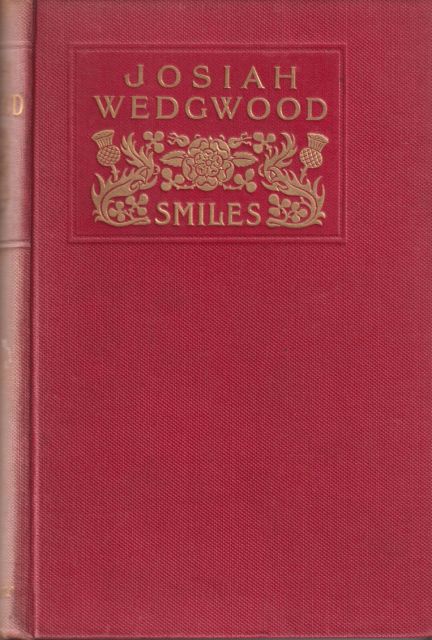 Josiah Wedgwood - His Personal History Samuel Smiles