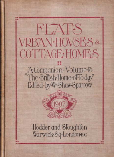 Flats, Urban Houses & Cottage Homes W. Shaw Sparrow (edits)