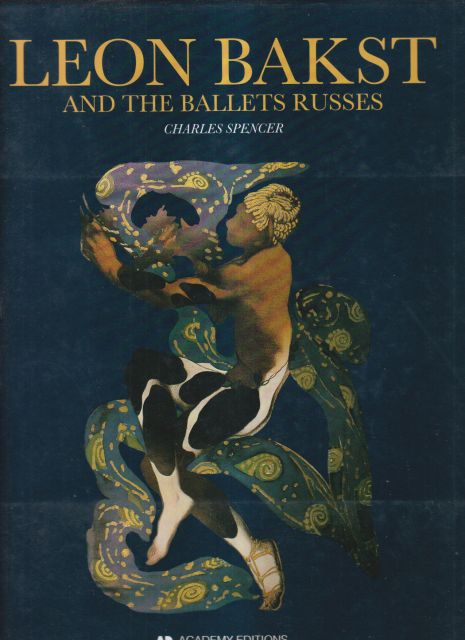 Leon Bakst and the Ballets Russes Charles Spencer