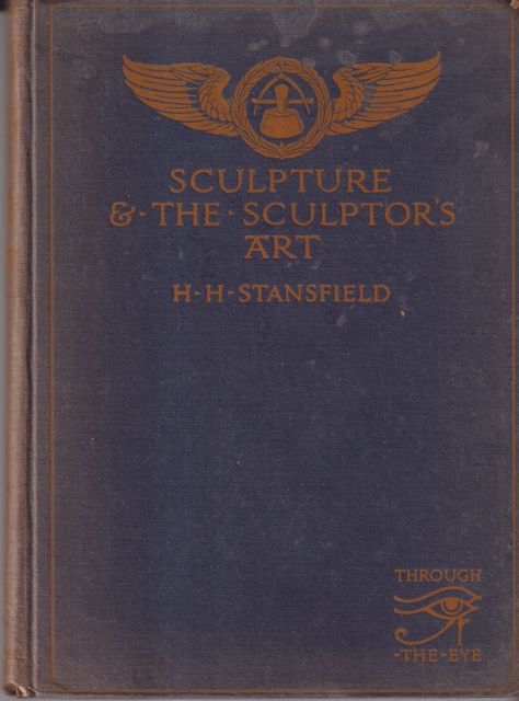 Sculpture and the Sculptor's Art Herbert H Stansfield