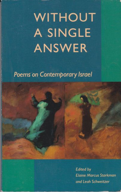 Without a Single Answer - Poems on Contemporary Israel Elaine Marcus Starkman