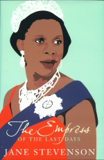 The Empress of the Last Days Jane Stevenson
