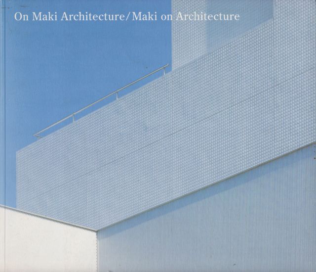 On Maki Architecture/Maki on Architecture David B Stewart